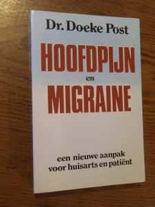 Post, Doeke Dr. - Hoofdpijn en migraine. Een nieuwe aanpak voor huisarts en patient