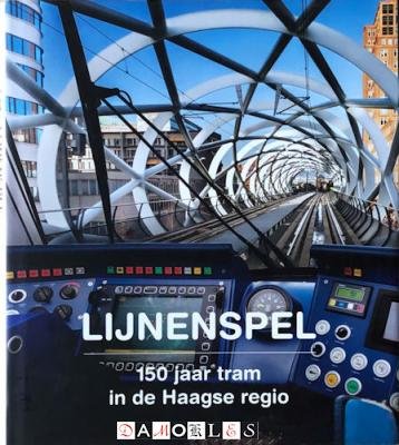 Maurits van den Toorn - Lijnenspel. 150 Jaar tram in de Haagse regio