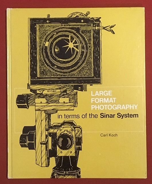 Koch, C. - Large format photography in terms of the Sinar System