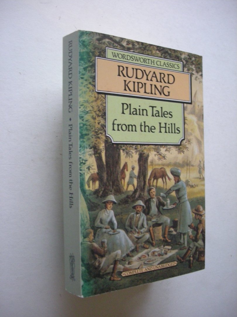 Kipling, Rudyard - Plain Tales from the Hills (short stories set in 19th C. Anglo-India)