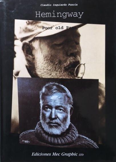 Funcia, Claudio Izquierdo - Hemingway, Poor Old Papa