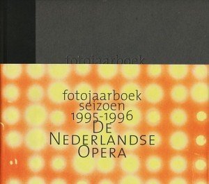 Jonker, Menno - Fotojaarboek seizoen 1995-1996. De Nederlandse opera.