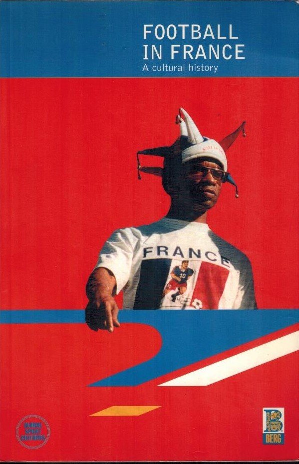 Hare, Geoff - Football in France -A Cultural History