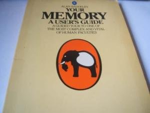Baddely, Alan - Your memory, a user's guide. A guided tour to one of the most complex and vital of human faculties