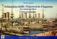 Aichelburg, W - Schlachtschiffe Osterreich-Ungarns, die Habsburg-Klasse Österreichs Schifffahrt in alten Ansichten, Album 5