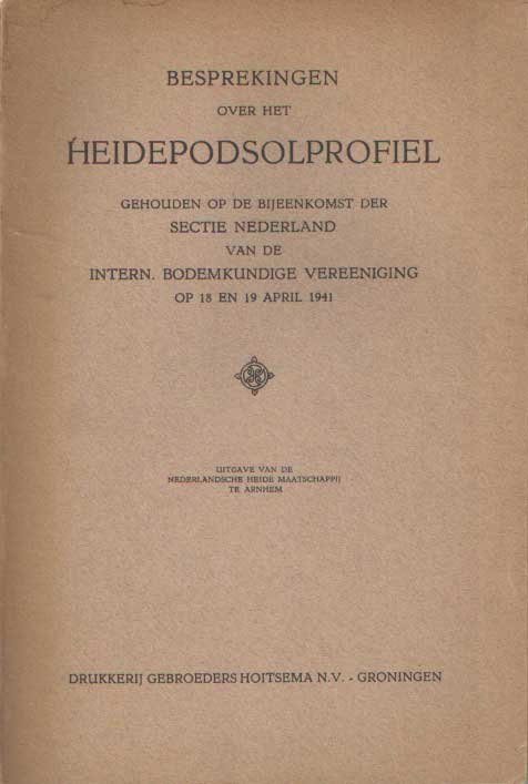 Vries, O. de; A.E. van Giffen e.a. - Besprekingen over het heidepodsolprofiel. Gehouden op de bijeenkomst der sectie Nederland van de intern. Bodemkundige Vereeniging op 18 en 19 april 1941