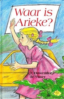 Ouwendorp-de visser, t. - Waar is Arieke?