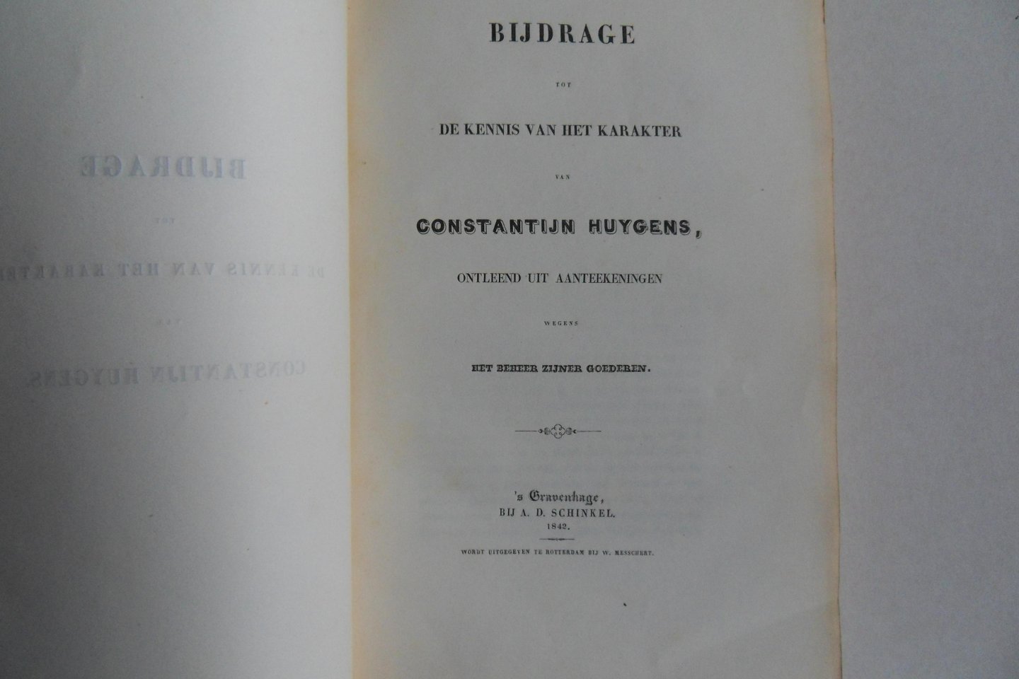 Schinkel, A.D. - Bijdrage tot Kennis van het Karakter van Constantijn Huygens ontleend uit Aanteekeningen wegens het Beheer zijner Goederen.