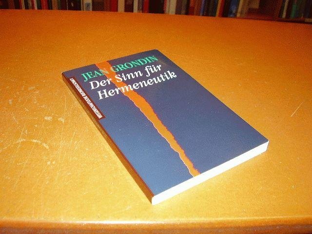 Grondin, Jean - Der Sinn fur Hermeneutik