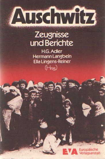 Adler, H.G.; H. Langbein & Ella Lingens-Reiner (ed.) - Auschwitz. Zeugnisse und Berichte