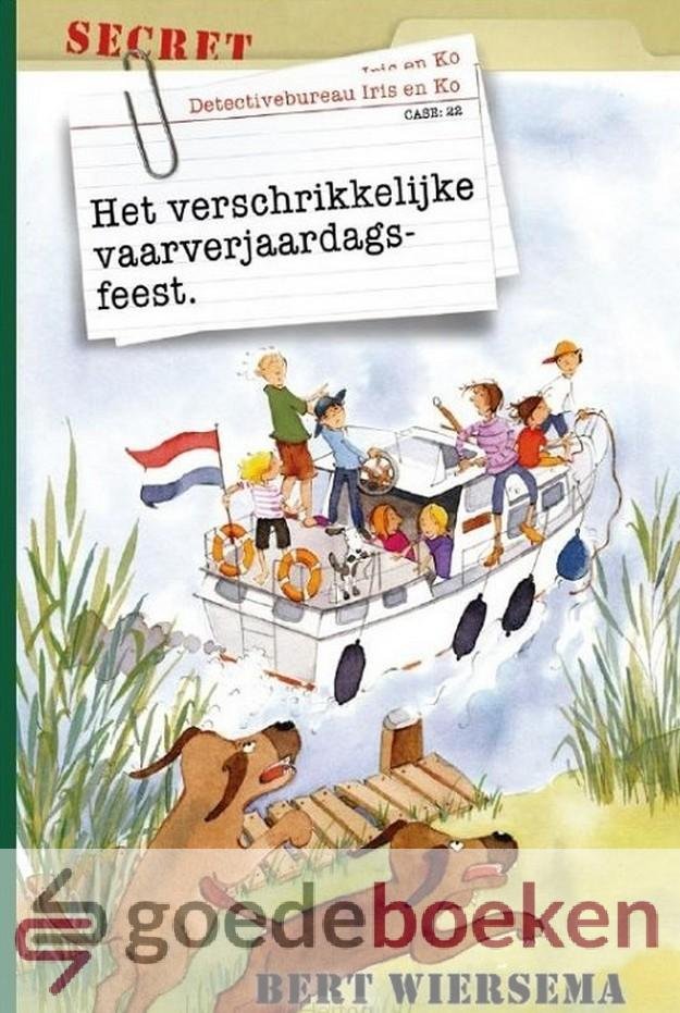Wiersema, Bert - Het verschrikkelijke vaarverjaardagsfeest *nieuw* --- Serie: Detectivebureau Iris en Ko, case 22