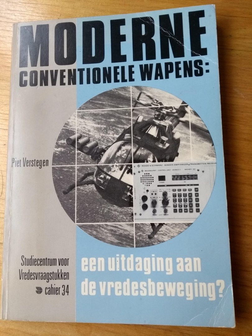 Verstegen, Piet - Moderne conventionele wapens: (een uitdaging aan de vredesbeweging?)