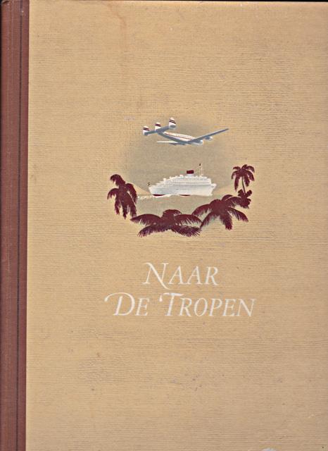 Keizer, W.G.N. de - Naar De Tropen. Plaatjesalbum Douwe Egberts.