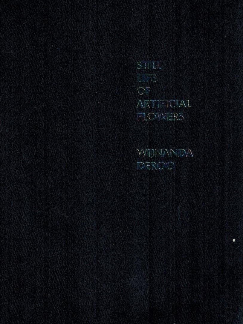 Deroo, Wijnanda (Artist) - Still Life of Artificial Flowers
