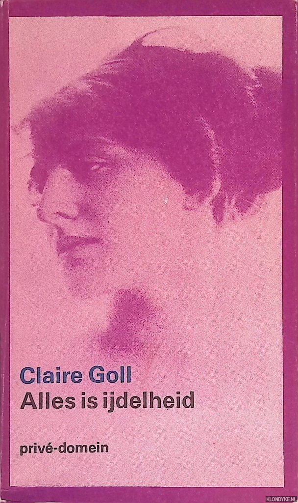 Goll, Claire - Alles is ijdelheid