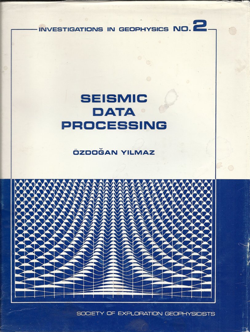 YILMAZ, ÖZDOGAN & STEPHEN M. DOHERTY (Editor) - Seismic Data Processing - Investigations in Geophysics No. 2