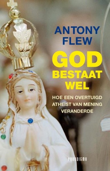 Flew, Antony . & Roy Abraham Varghese . [ isbn 9789049960025 ] - God Bestaat Wel. ( Hoe een overtuigd atheïst van mening veranderde . )