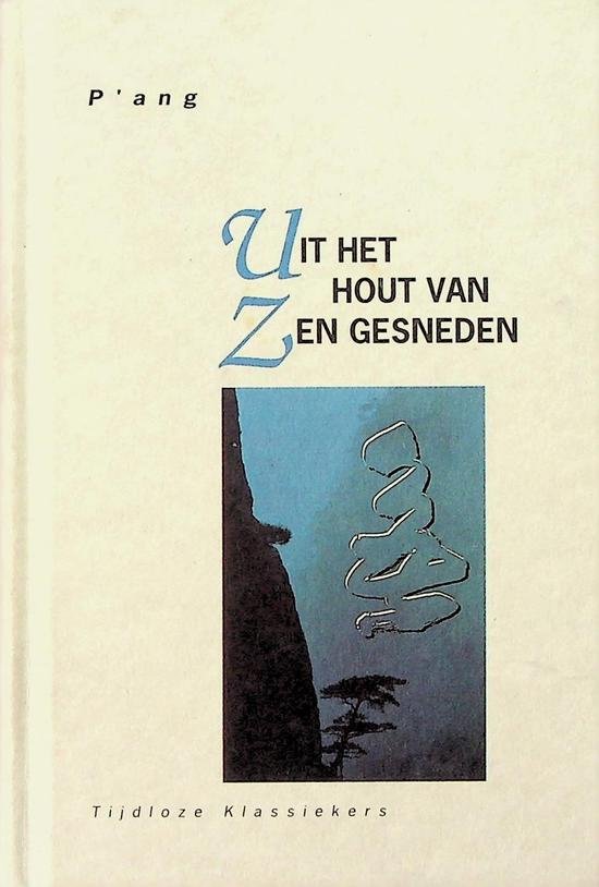 P'ang - Uit het hout van Zen gesneden