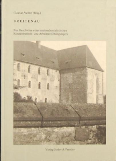 - - Breitenau. Zur Geschichte eines nationalsozialistischen Konzentrations- und Arbeitserziehungslagers