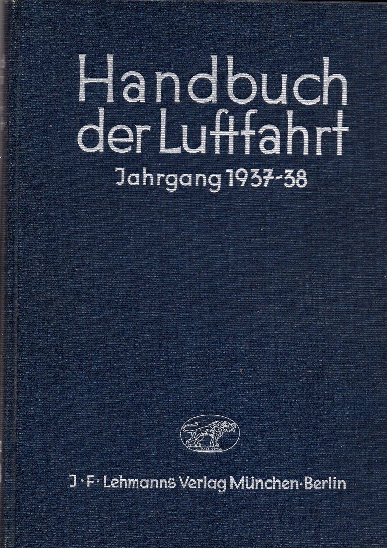 Feuchter, D.G.W., Major (E) Dr. Kürbs und Ingenieur Richard Schulz (herausgegeben von) - Handbuch der Luftfahrt, Jahrgang 1937-38. Ehemals Taschenbuch der Luftfloten von W. v. Langsdorff,