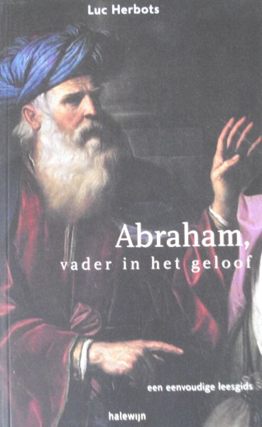 Herbots, L. - Abraham, vader in het geloof.