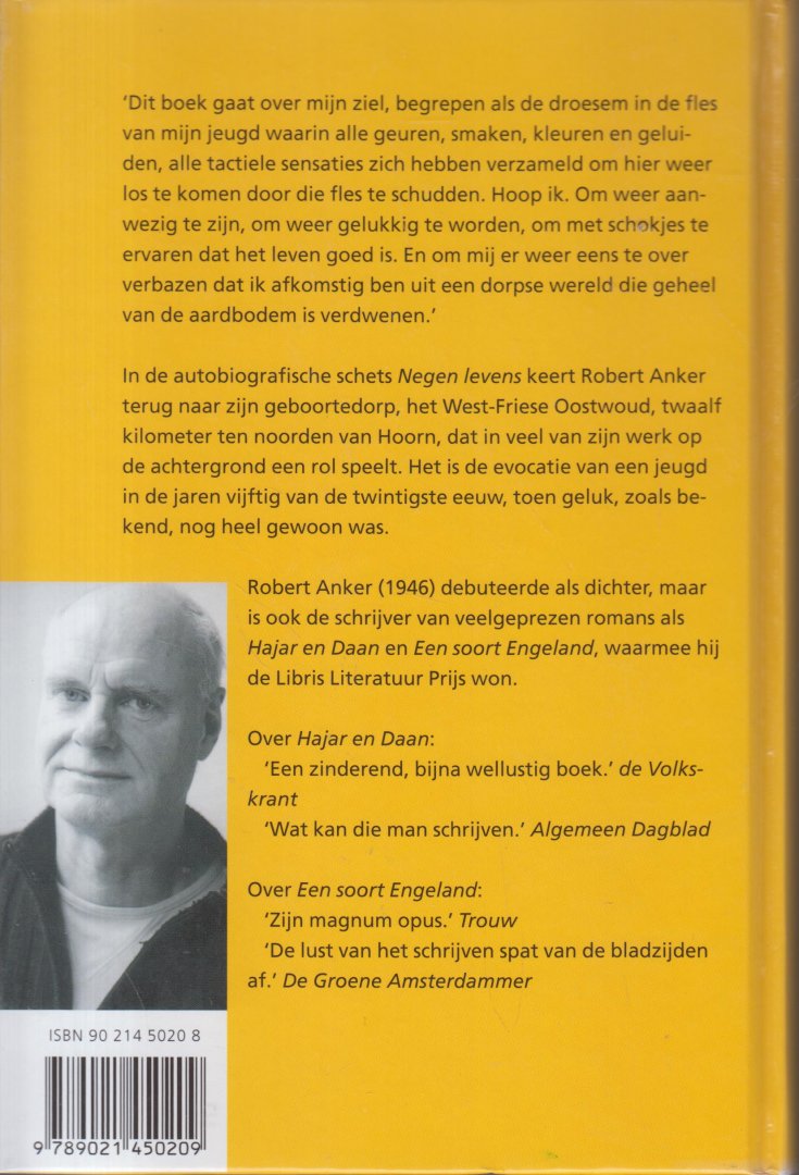 Anker (Oostwoud, 27 april 1946 - Amsterdam, 20 januari 2017), Rengert Robert - Negen levens - Een dorp als zelfportret - Speelt in Oostwoud, 12 km ten noorden van Hoorn.