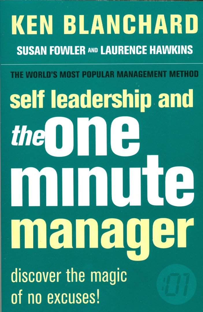 Blanchard, Ken; Fowler, Susan; Hawkins, Laurence - Self leadership and the One Minute manager; discover the magic of no excuses