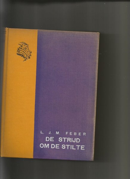 Feber, L.J.M. - De Strijd om de stilte