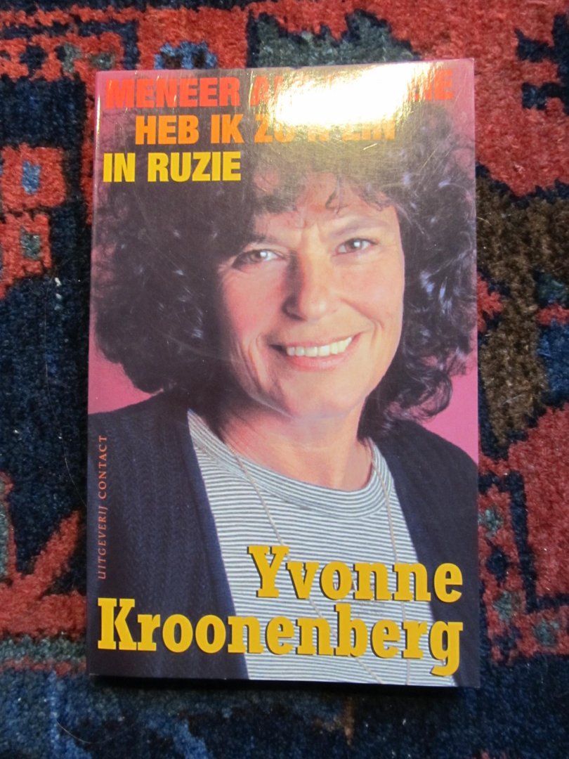 Kroonenberg, Y. - MENEER ALS IK U ZIE HEB IK ZO'N ZIN IN RUZIE