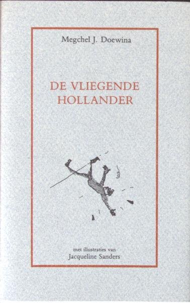 Doewina, Megchel J. - De Vliegende Hollander.