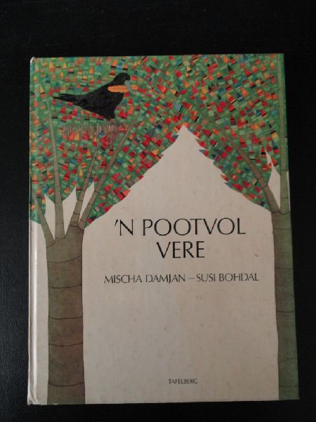 Damjan, Mischa - `n Pootvol Vere - (Afrikaans kinderboek) schitterend geillustreerd door Susi Bohdal