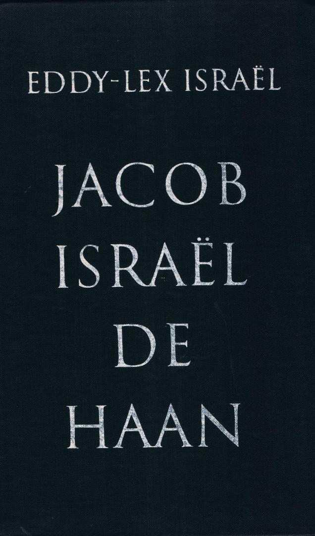 Istaël, Eddy-Lex - Jacob Israël de Haan, de dichter van het Joodsche lied