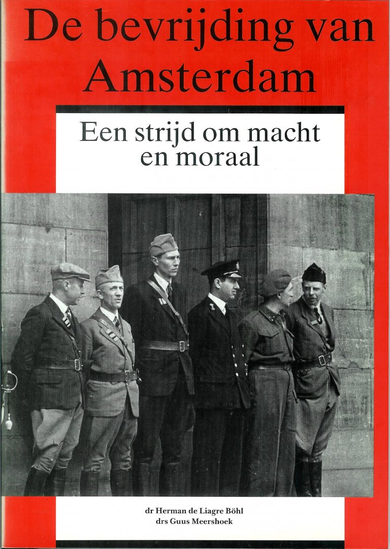 de Liagre Bohl, dr. Herman - De bevrijding van Amsterdam