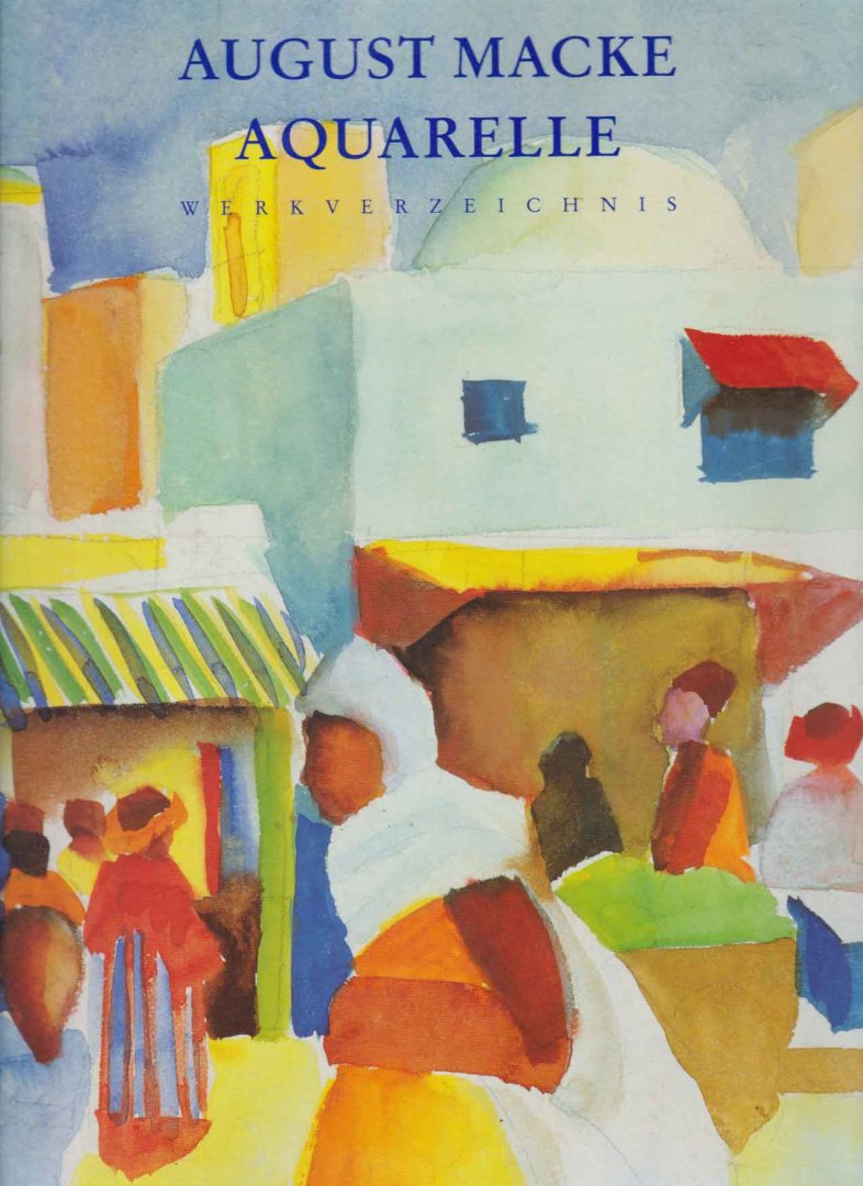 Heiderich, Ursula - August Macke Aquarelle Werkverzeichnis