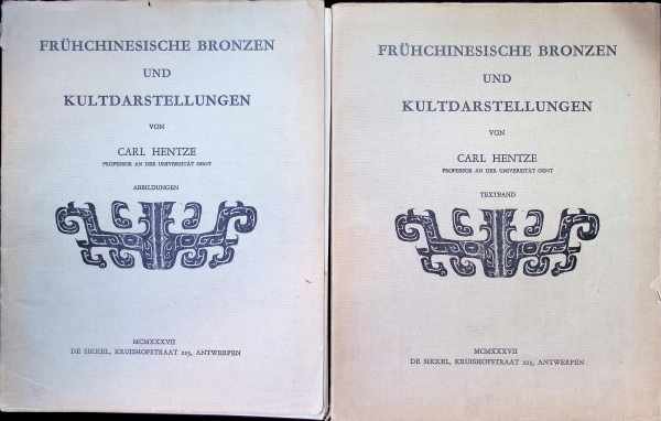 Carl Hentze - Frühchinesische Bronzen und Kultdarstellungen