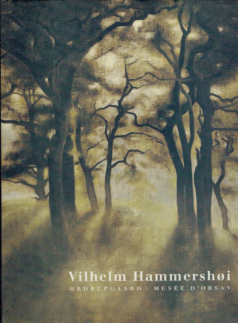 HAMMERSHOI - Anne-Birgitte FONSMARK & Mikael WIVEL [Red.] - Vilhelm Hammershoi - [Danish]