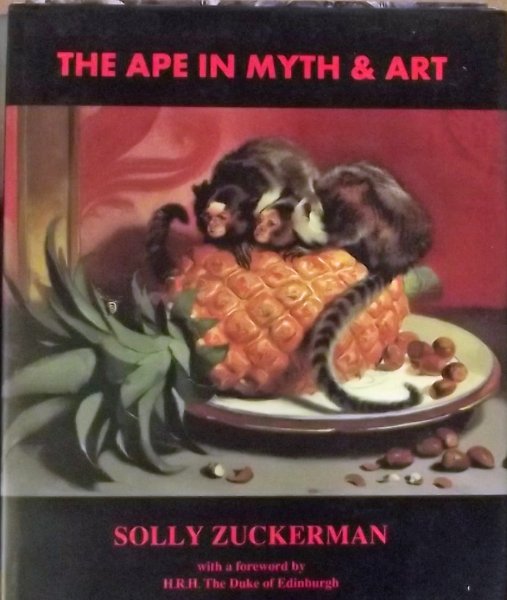 Zuckerman, Solly. - The Ape in Myth & Art