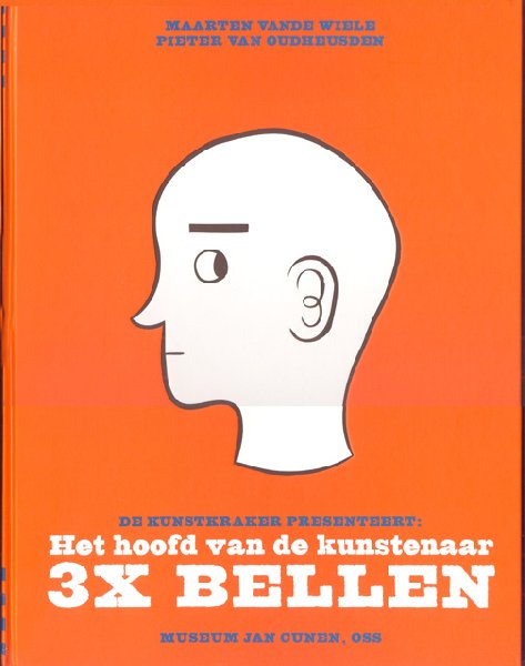 Wiele, Maarten vande en Pieter van Oudheusden - De kunstkraker presenteert: Het hoofd van de kunstenaar (3x bellen)