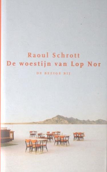 Schrott, Raoul. - De woestijn van Lop Nor.