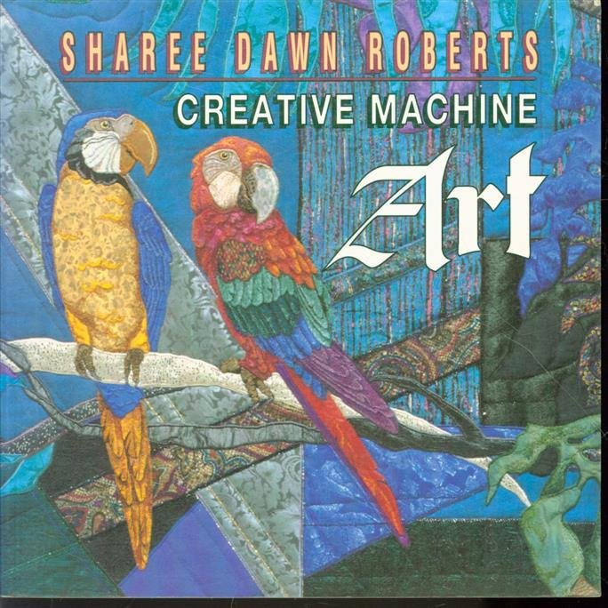 Sharee Dawn Roberts - Creative machine art