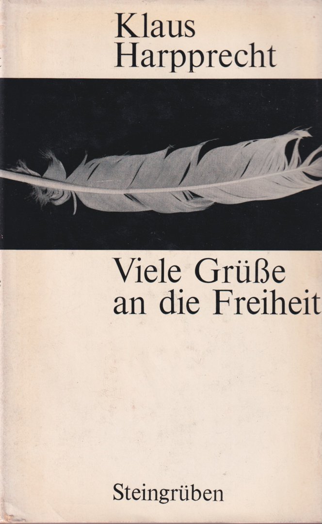 Harpprecht, Klaus - Viele Grüsse an die Freiheit: Aus einem transatlantischen Tagebuch