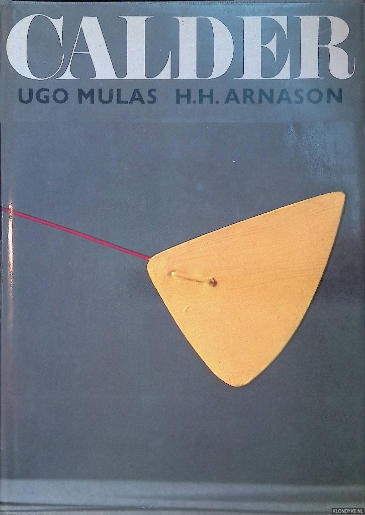 Arnason, H.H. & Ugo Mulas (photographs) - Calder