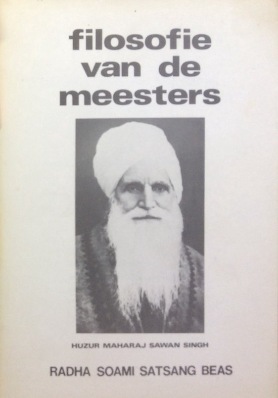 Huzur Maharaj Sawan Singh Ji - 1 Filosofie van de meesters