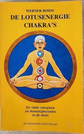 Bohm, Werner - DE LOTUSENERGIE CHAKRA'S. De vitale energieën en bewustzijnscentra in de mens.
