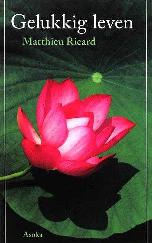 Ricard , Matthieu . [ ISBN 9789056701000 ] 4423 - Gelukkig Leven . ( Terwijl we op zoek zijn naar geluk keren we het systematisch de rug toe. Dat is de stellige overtuiging van Matthieu Ricard. We vinden dat we onszelf moeten kunnen zijn, maar wat richten we dagelijks aan met onze boze of