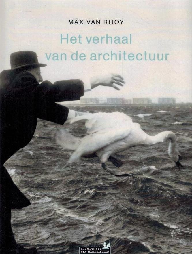 ROOY, MAX VAN - Het Verhaal van de Architectuur