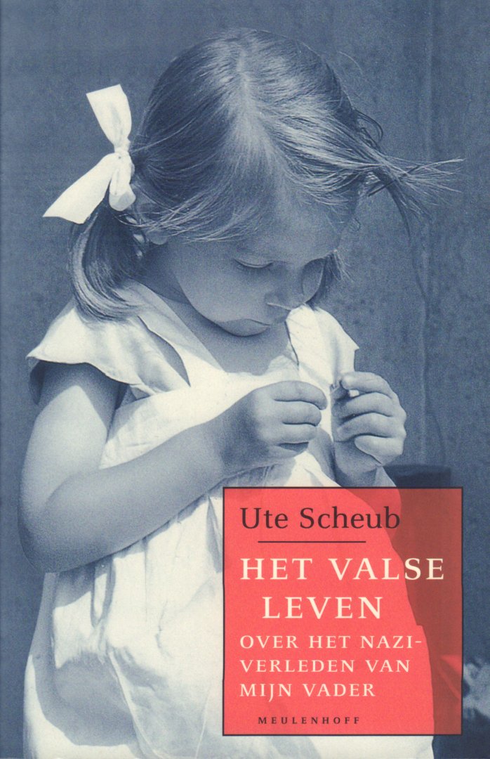 Scheub, Ute - Het Valse Leven (Over het Nazi-verleden van mijn vader), 302 pag. paperback, gave staat
