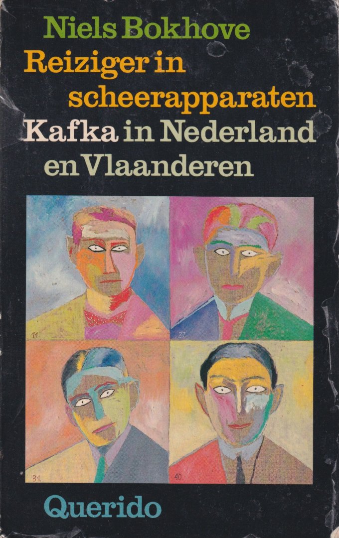 Bokhove, Niels - Reiziger in scheerapparaten. Kafka in Nederland en Vlaanderen: Overzicht, bloemlezing en bibliografie van de receptie van Franz Kafka's werk in het Nederlandse taalgebied