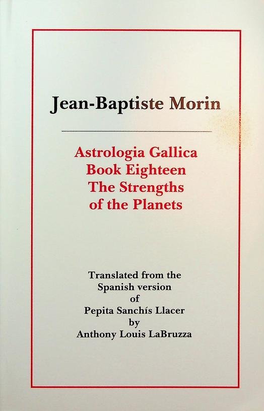 Morin, Jean-Baptiste - Astrologia Gallica. Book Eightteen The Strengths of the Planets