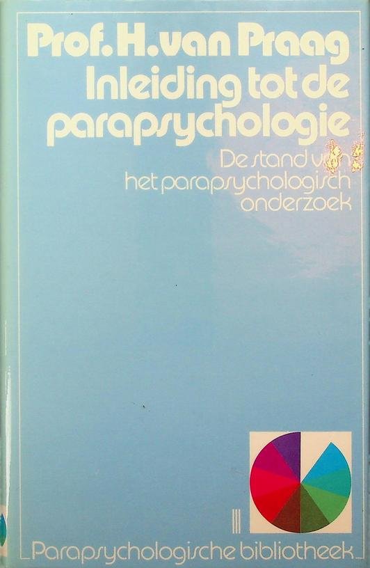 Praag, H. van - Inleiding tot de parapsychologie, de stand van het parapsychologisch onderzoek